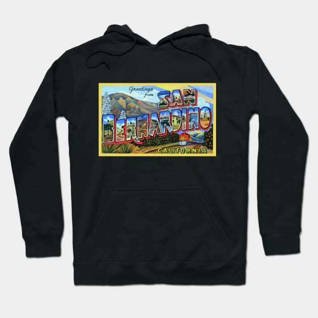 Greetings from San Bernardino, California - Vintage Large Letter Postcard Hoodie by Naves